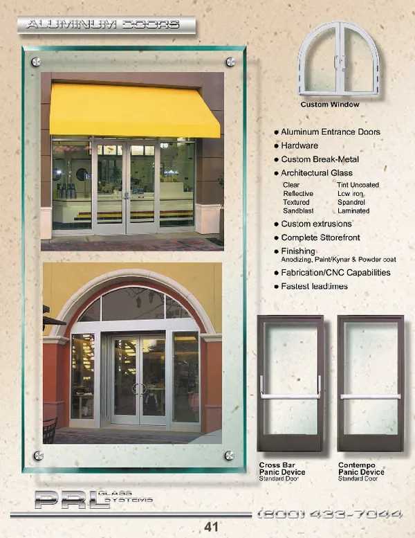 Most aluminum doors are readily available in the common stiles and stock finishes.